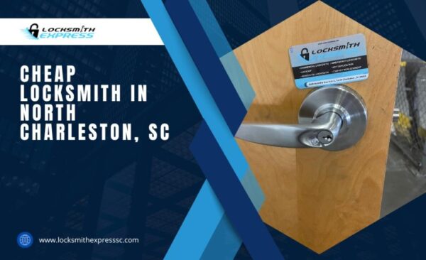 Cheap Locksmith Services in North Charleston, SC