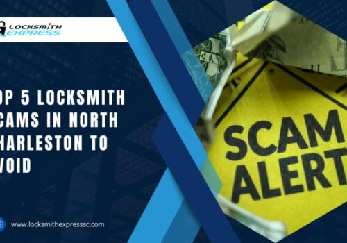 Top 5 Locksmith Scams in North Charleston to Avoid