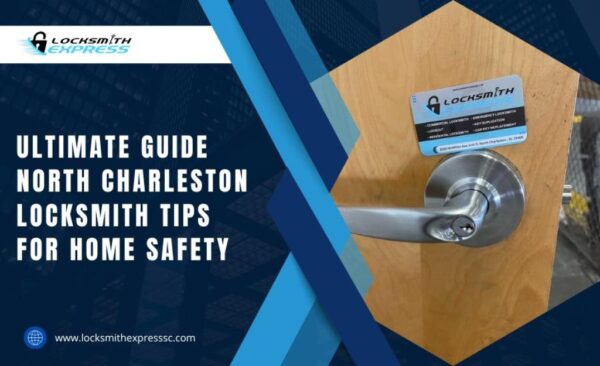 North Charleston Locksmith Tips for Home Safety