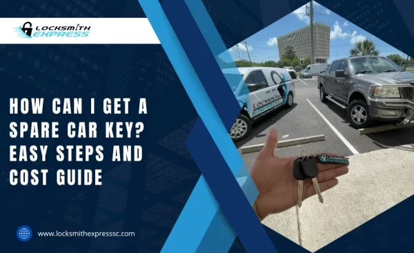 How Can I Get a Spare Car Key_ Easy Steps and Cost Guide